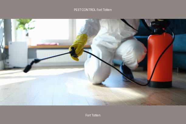 PEST CONTROL Fort Totten